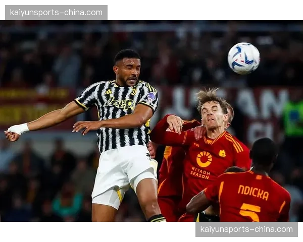 尤文图斯公布对阵罗马大名单，主力后卫布雷默伤愈复出进入名单