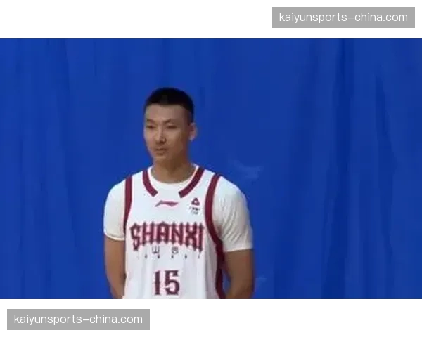 从青训到核心：淡厚然通过体能测试，本周将代表山西男篮登场